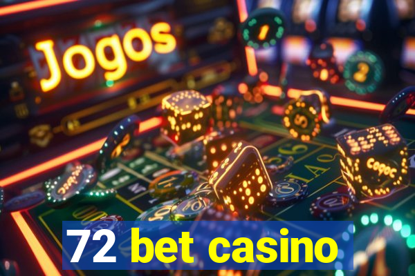 72 bet casino